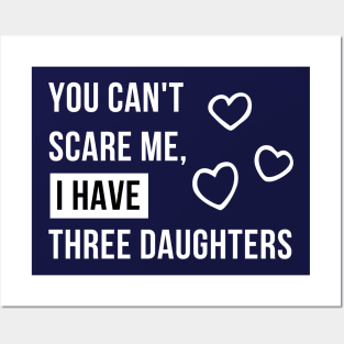 You can't scare me, i have three  daughters V.1 Posters and Art